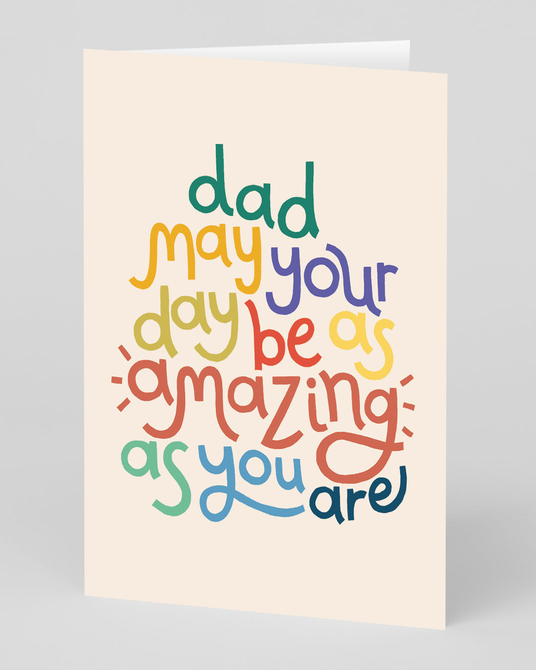 Father’s Day Cute Dad, May Your Day Be As Amazing As You Are Greeting Card