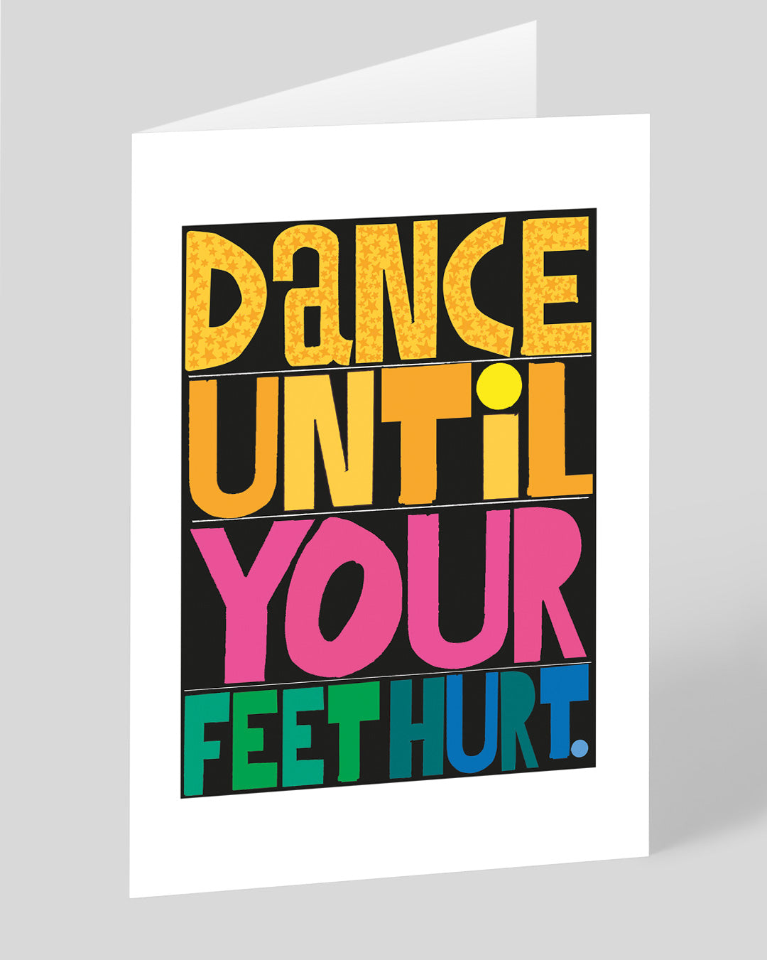 Funny Birthday Card Dance Until Your Feet Hurt Greeting Card