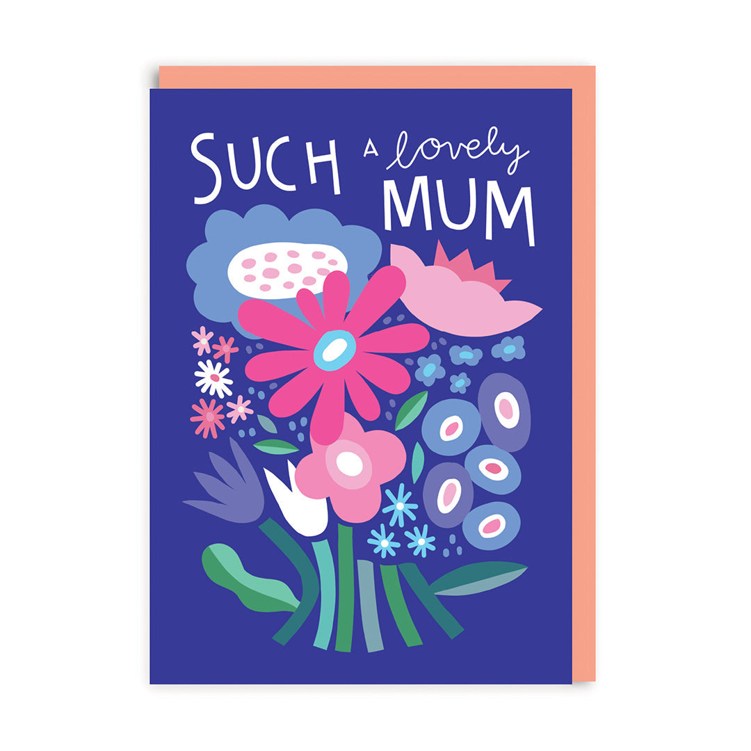 Birthday Card Such A Lovely Mum - Flower Bunch Greeting Card