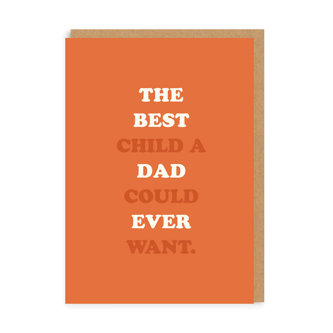 Father’s Day Funny Best Child a Dad Could Ever Want Greeting Card