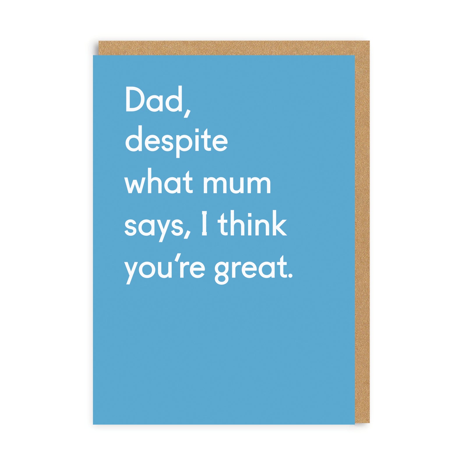 Dad Despite What Mum Says Greeting Card