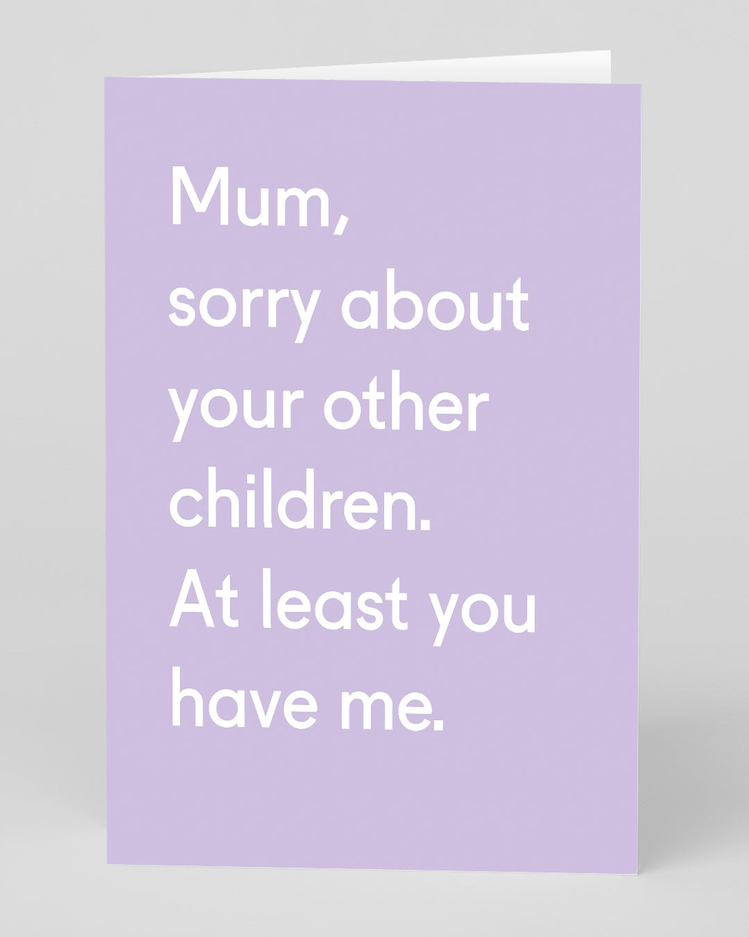 Funny Birthday Card for Mum, Sorry About Your other Children Greeting Card