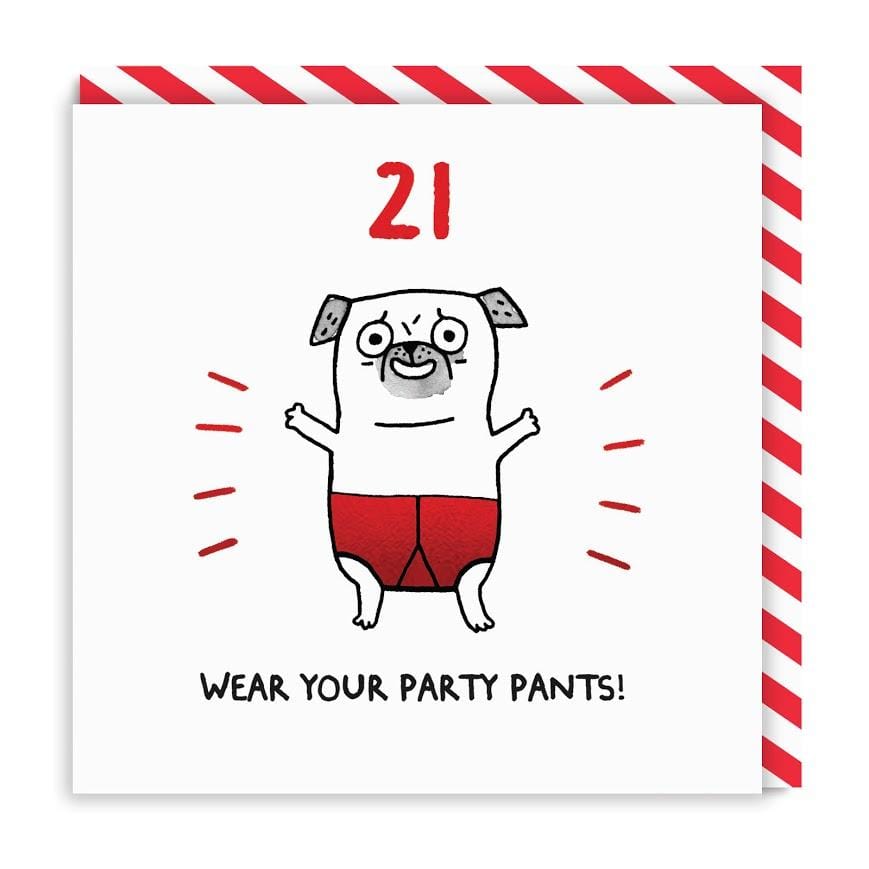 21 Wear Your Party Pants! Birthday Card