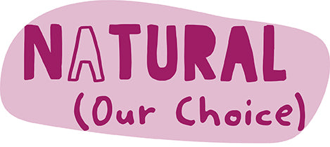 NATURAL (Our Choice)