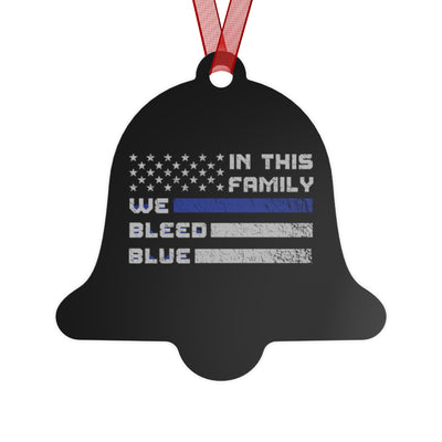In This Family We Bleed Blue Metal Christmas Ornaments- Printed on Both Sides