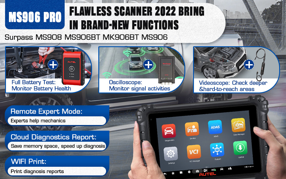 Autel Maxiys MS906 Pro automotive diagnostic tool offers more possibilities like add Autel Battery Tester BT506, MP408 Oscilloscope, MV108 Videoscope and more