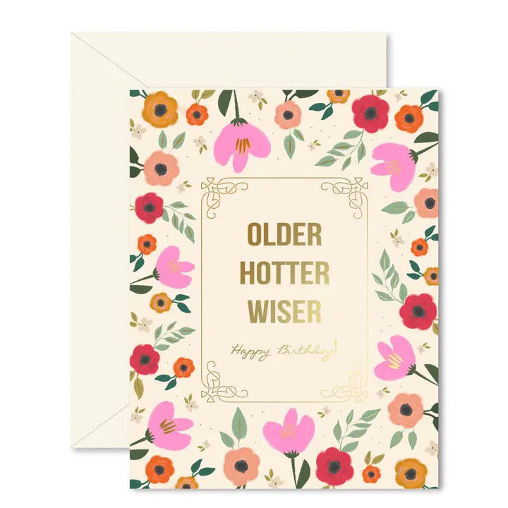 Older, Hotter, Wiser Birthday Card