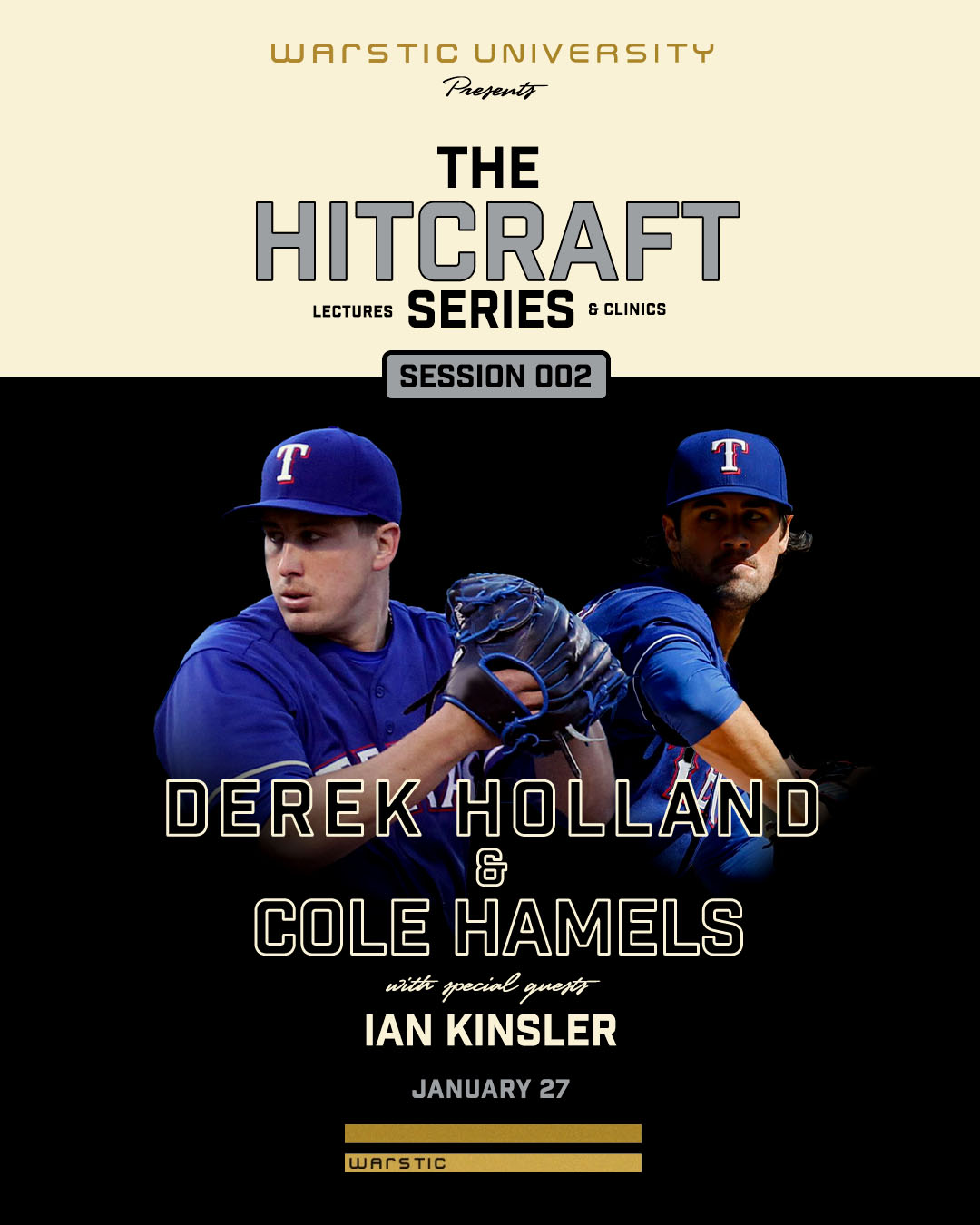 The Hitcraft Series at Battle Hall, presented by Warstic University featuring Derek Holland and Cole Hamels with special guest Ian Kinsler