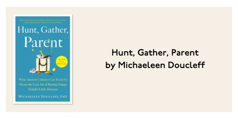 Hunt, Gather, Parent parenting book
