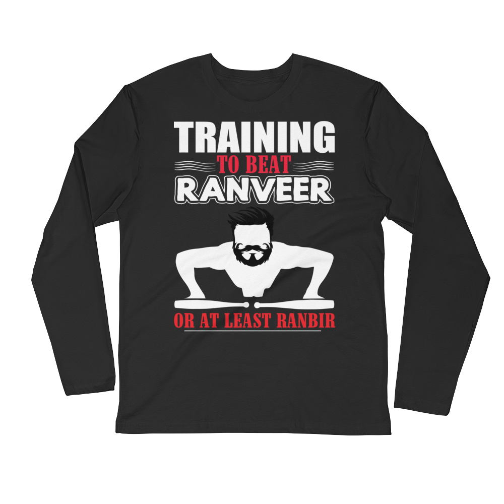 Bolly Physique Training To Beat Ranveer Long Sleeve Fitted Crew