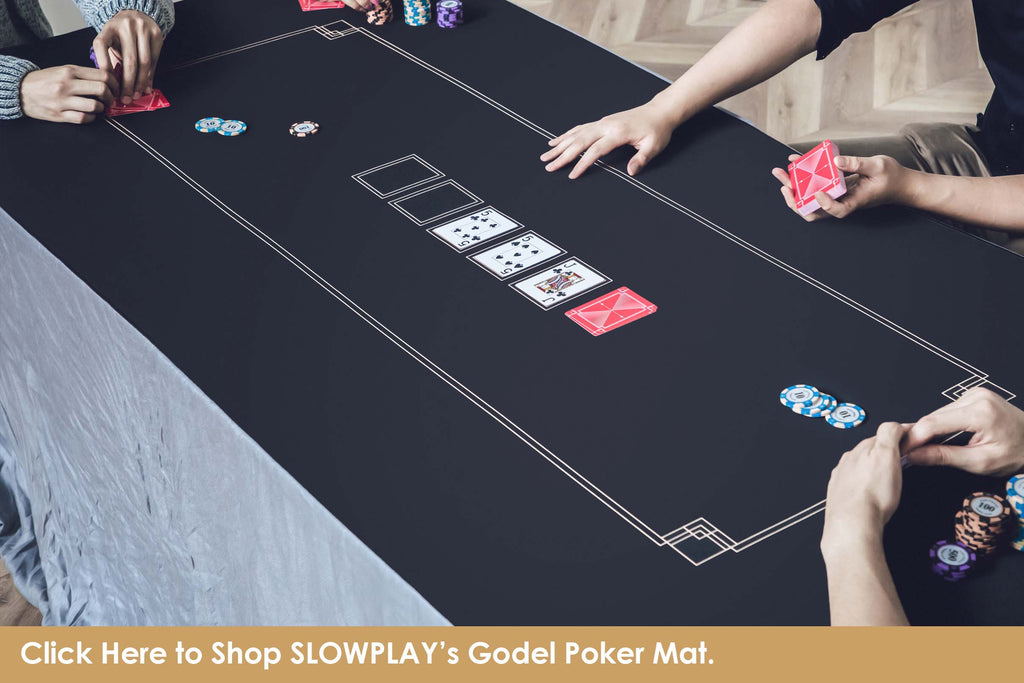 SLOWPLAY Godel Poker Mat