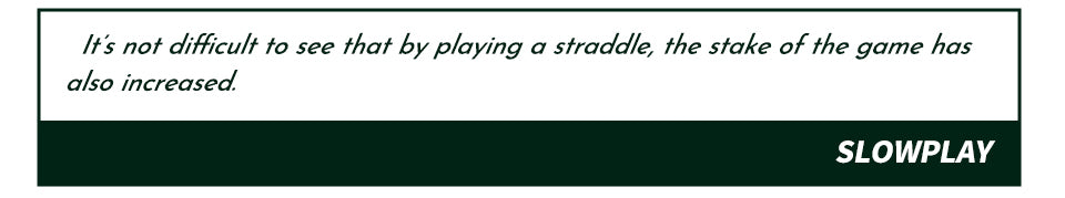 Motivation of Playing A Straddle in Poker