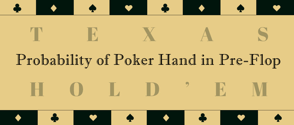 Poker Hand Probability | Poker Odds | Pre-flop Poker