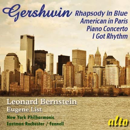 GERSHWIN: RHAPSODY IN BLUE; AN AMERICAN IN PARIS; PIANO CONCERTO IN F; I GOT RHYTHM VARIATIONS - BERNSTEIN, LIST, NEW YORK PHILHARMONIC, EASTMAN-ROCHESTER ORCHESTRA