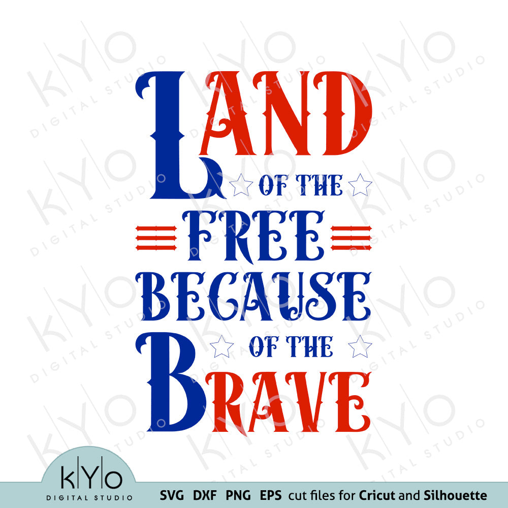 Download Land Of The Free Because Of The Brave Svg Files For Cricut