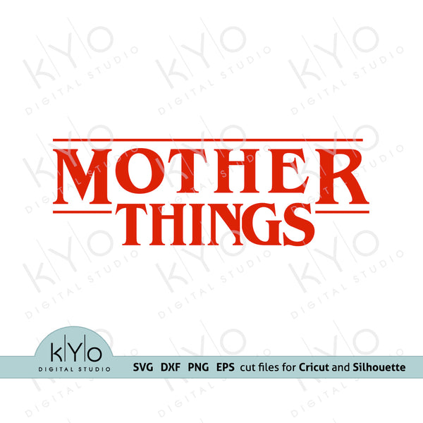 Download Mother Things Svg Mom Shirt Design Svg Png Dxf Eps Files