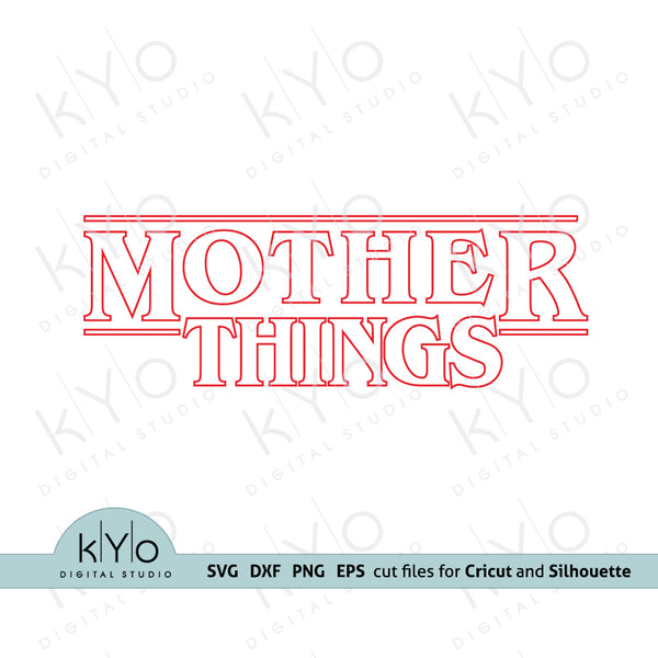 Download Mother Things Svg Outline Mom Shirt Design Svg Png Dxf Eps Files