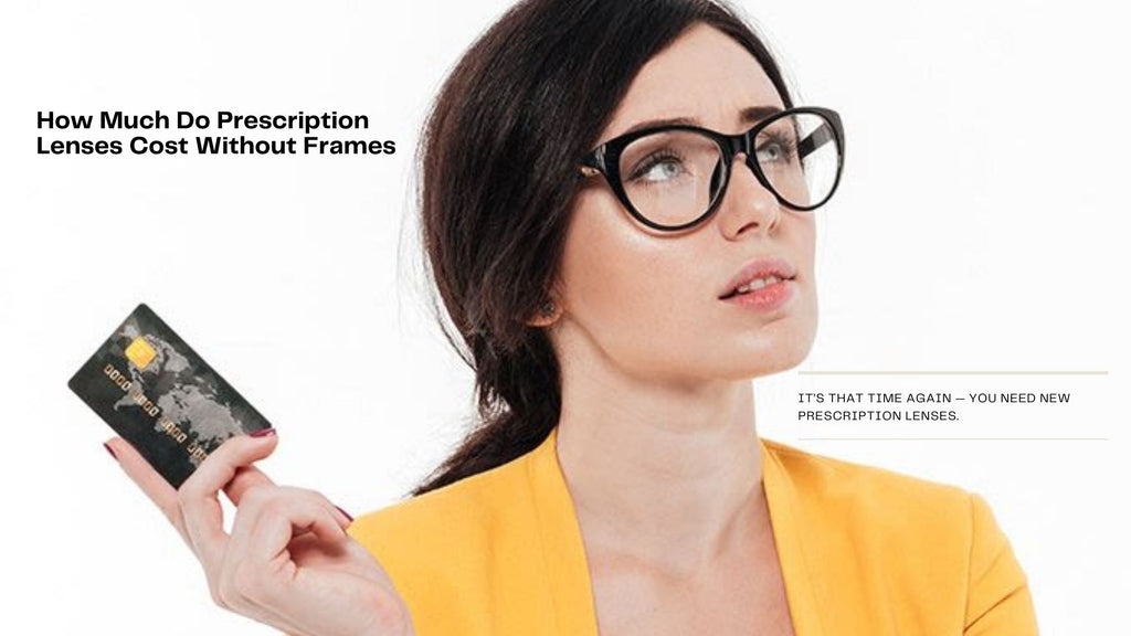 How Much Do Prescription  Lenses Cost Without Frames?