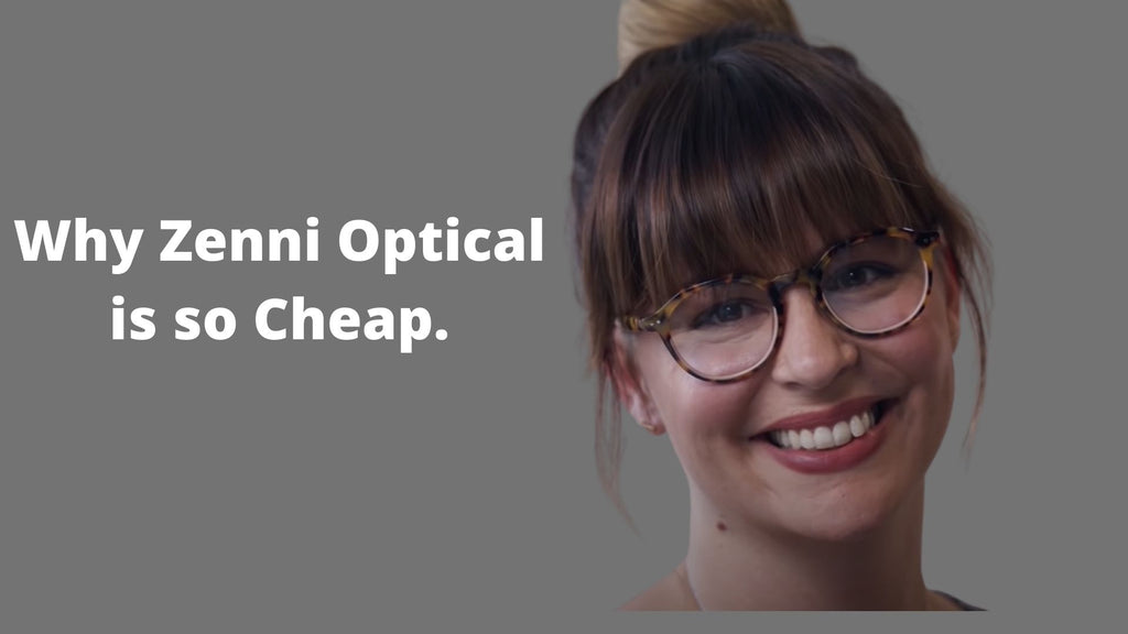 Why Zenni Optical is so Cheap