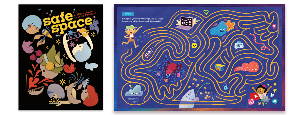 Safe Space: A Kid's Guide to Data Privacy, cover art by Liza Flores and maze by Jamie Bauza 