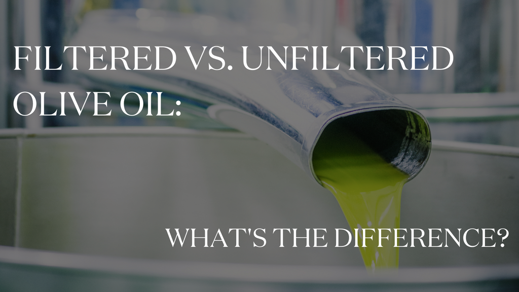 Filtered vs unfiltered olive oil