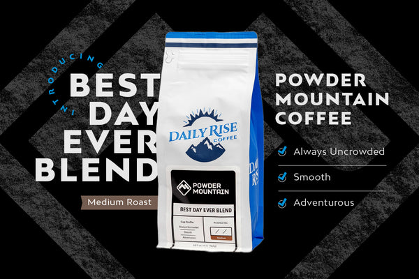 Powder Mountain Coffee – Best Day Ever Blend – Daily Rise Coffee