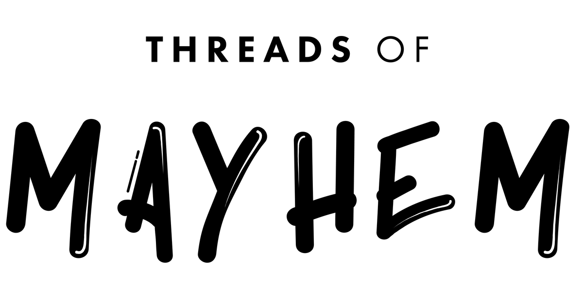 Threads of Mayhem