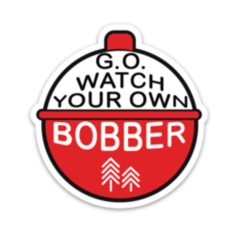 G O Watch Your Own Bobber Sticker Get Outside Clothing Co