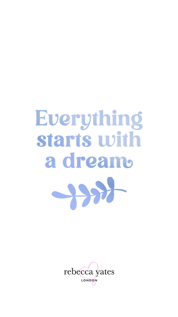 Everything starts with a dream