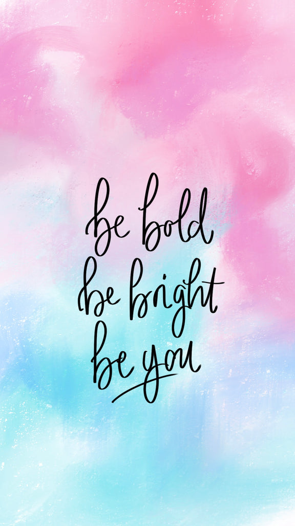 Be bold, be bright, be you, phone wallpaper, motivational quote, 21 inspiring wallpapers for phone