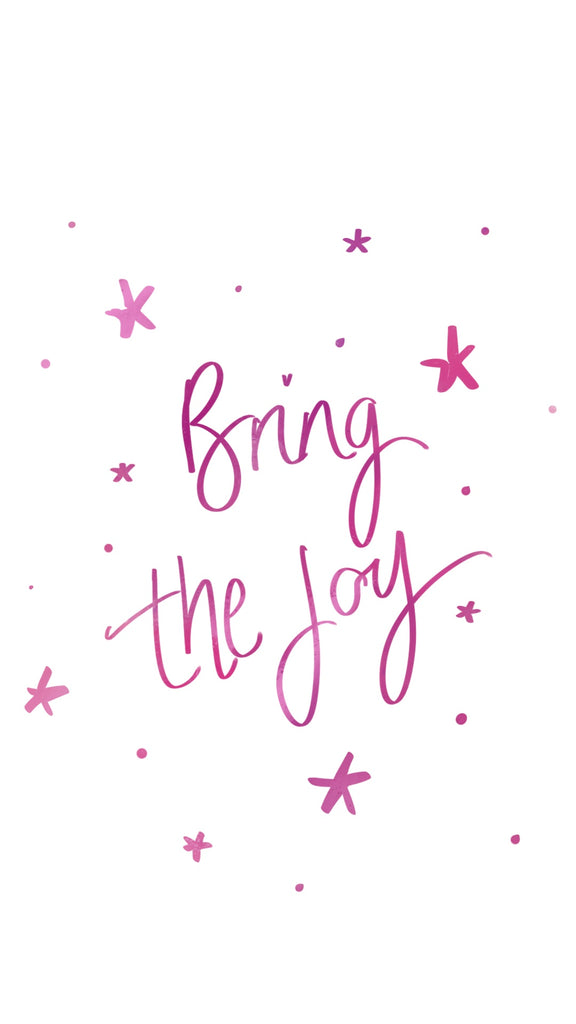 Bring the joy, phone wallpaper, motivational quote, 21 inspiring phone backgrounds