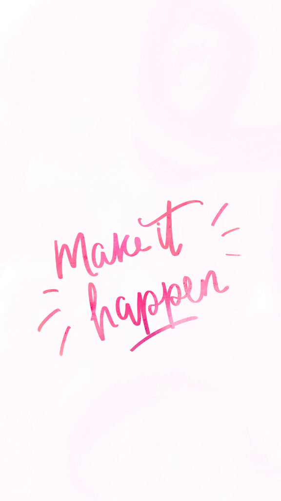 Make it happen, motivational quote, phone background, 21 inspiring phone wallpapers 