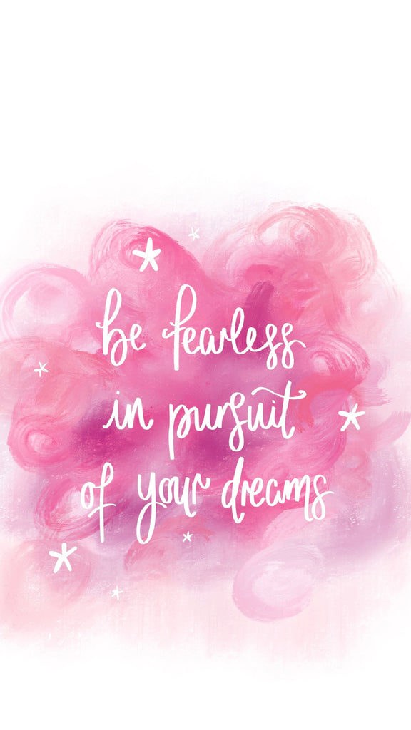 be fearless in the pursuit inspirational quotes, motivational