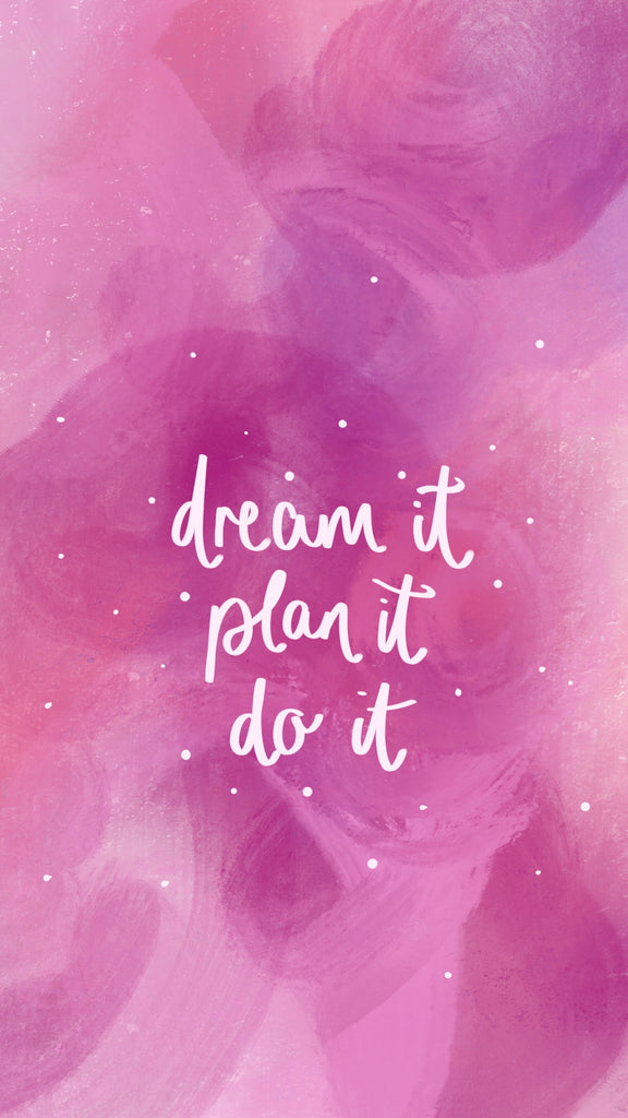 Dream it, plan it, do it, phone background, motivational quote, 21 inspiring phone wallpapers