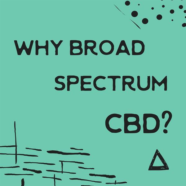 Why Choose Broad Spectrum CBD