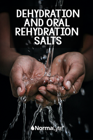 Image is a black background with hands collecting water.  Caption reads "Dehydration and oral rehydration salts" with the NormaLyte logo at the bottom.