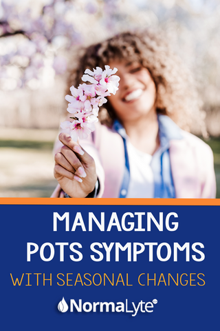 Managing POTS symptoms with Seasonal Changes | NormaLyte ORS Electrolyte and Salt Capsules for POTS and Dysautonomia