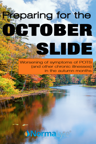 Preparing for the october slide when you have POTS | NormaLyte ORS Electrolyte for POTS