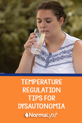 Temperature Regulation Tips for Dysautonomia | NormaLyte ORS Electrolyte and Salt Capsules for POTS and Dysautonomia