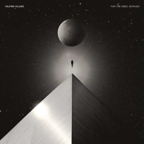 Yelfris Valdés / For The Ones... Remixed (Osunlade, Quantic, K15)