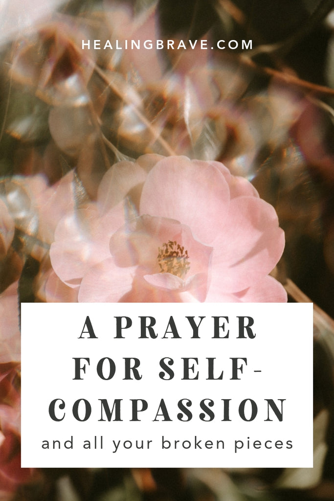 Here's what self-compassion means: giving yourself permission to feel the way you're feeling and to be imperfect, and *still* be loved and accepted. Due for some of that kind of love? Read this prayer for self-compassion. It's mercy where you need it most, glue for all your broken pieces.