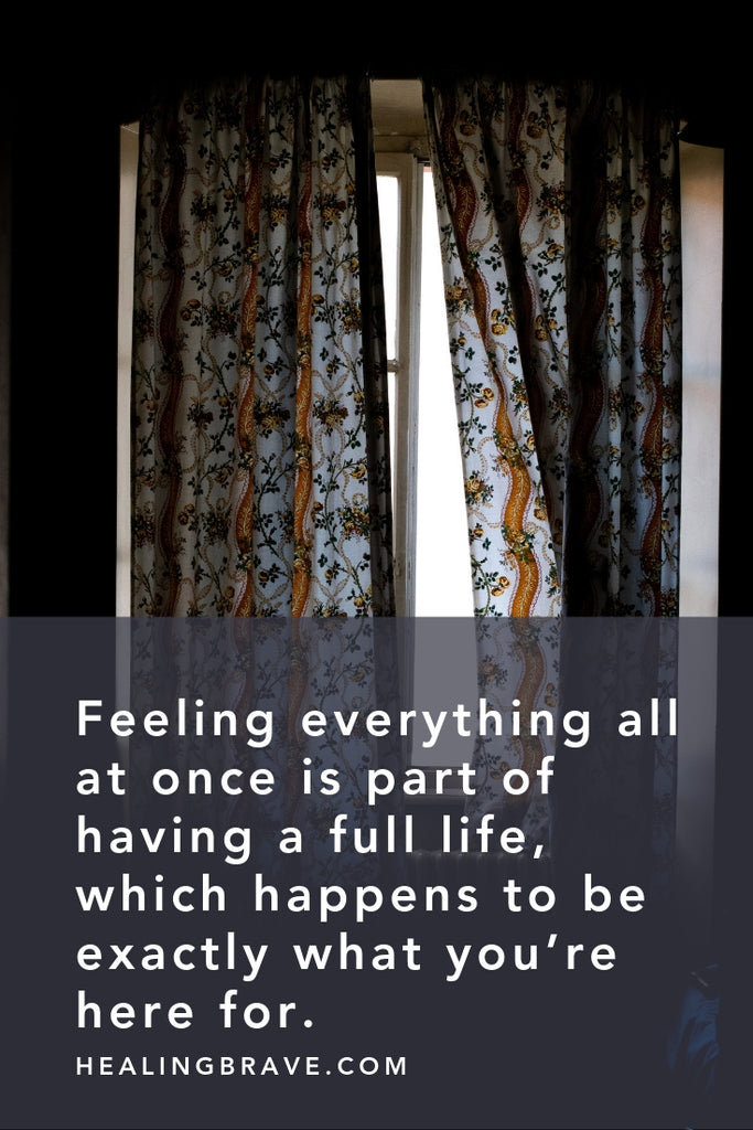 All the feelings: that’s kind of what happens when you’re going through hard times, or healing in the aftermath. Especially when it's the holiday season, a time of celebration, and you're hurting. And you know what? You’re allowed to feel everything. You’re human, not made of stone, and you're so much more than what you feel.