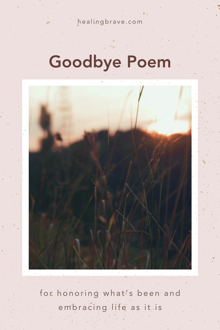 It’s hard to say goodbye: to someone you love, to who you used to be, to how life used to be. Whether you’re saying goodbye to a person, a whole year (2020) or something from the past you don’t need anymore, I hope this poem lets you know that it’s OK to be right where you are. It's OK to be human instead of perfect.