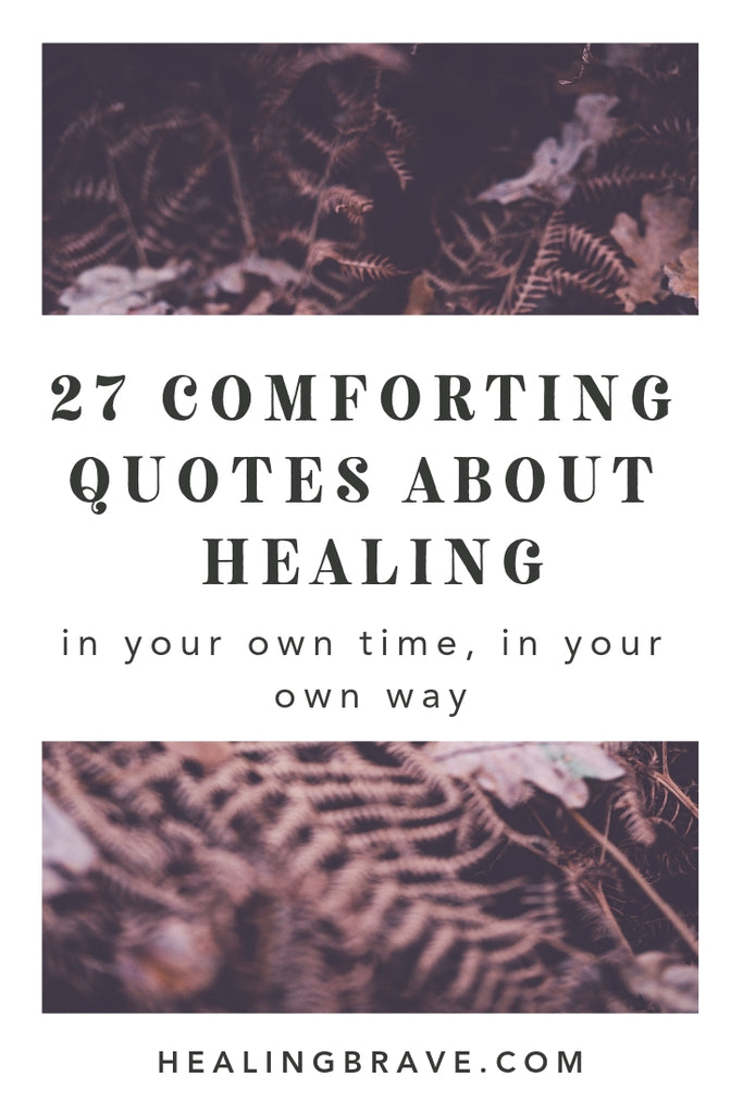 Healing takes time, and you walk that path in your own way. Not because someone else told you what healing looks like for them, but because your heart showed you what it feels like for you. Read these quotes about healing when you need a hand to hold. A reminder that you’re not alone. Proof that, yes, even laughter and play and tears can keep the hope alive.