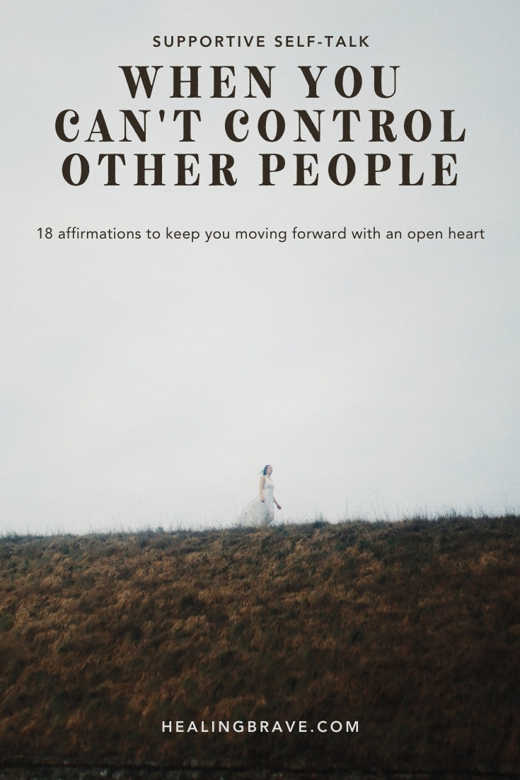 You’re not supposed to be able to control how other people live their lives — that’s their thing, not yours. I wrote these affirmations to help us both keep our focus on what matters most in difficult situations and conversations: what we CAN control. And what we can control is enough.