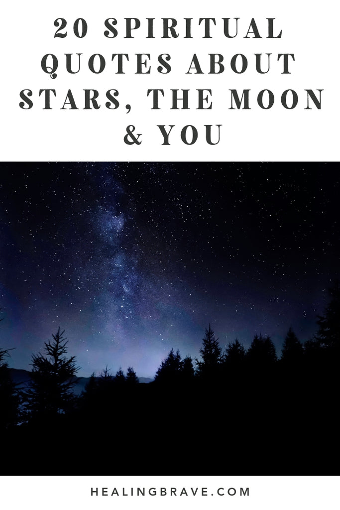 Spiritual Poetic Quotes About Stars The Moon And You Healing Brave