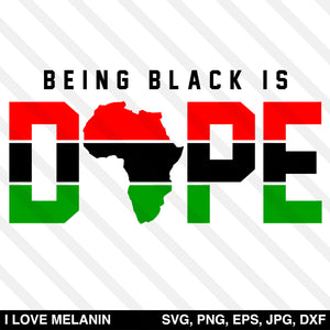 Download Being Black Is Dope Africa Svg I Love Melanin
