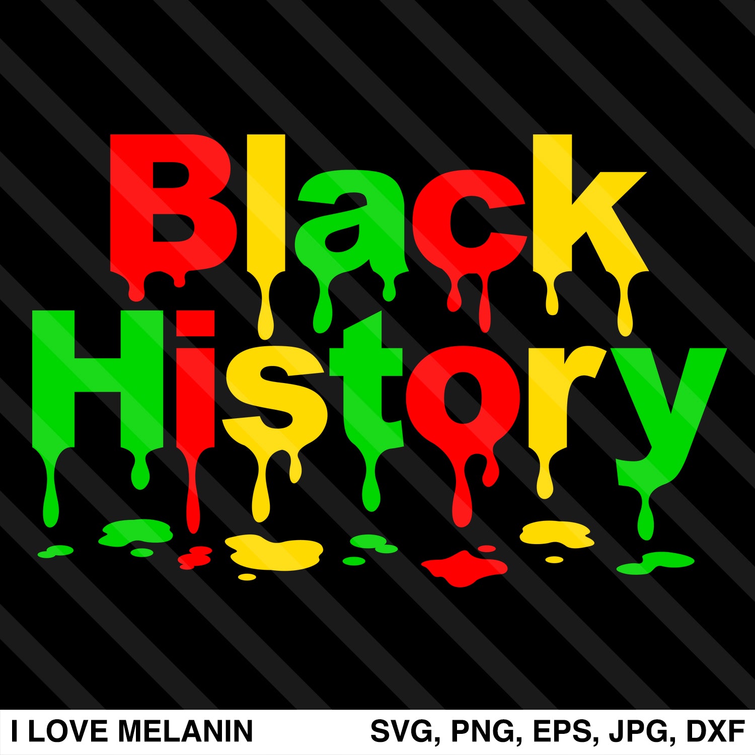 Download Black History Drip SVG - I Love Melanin