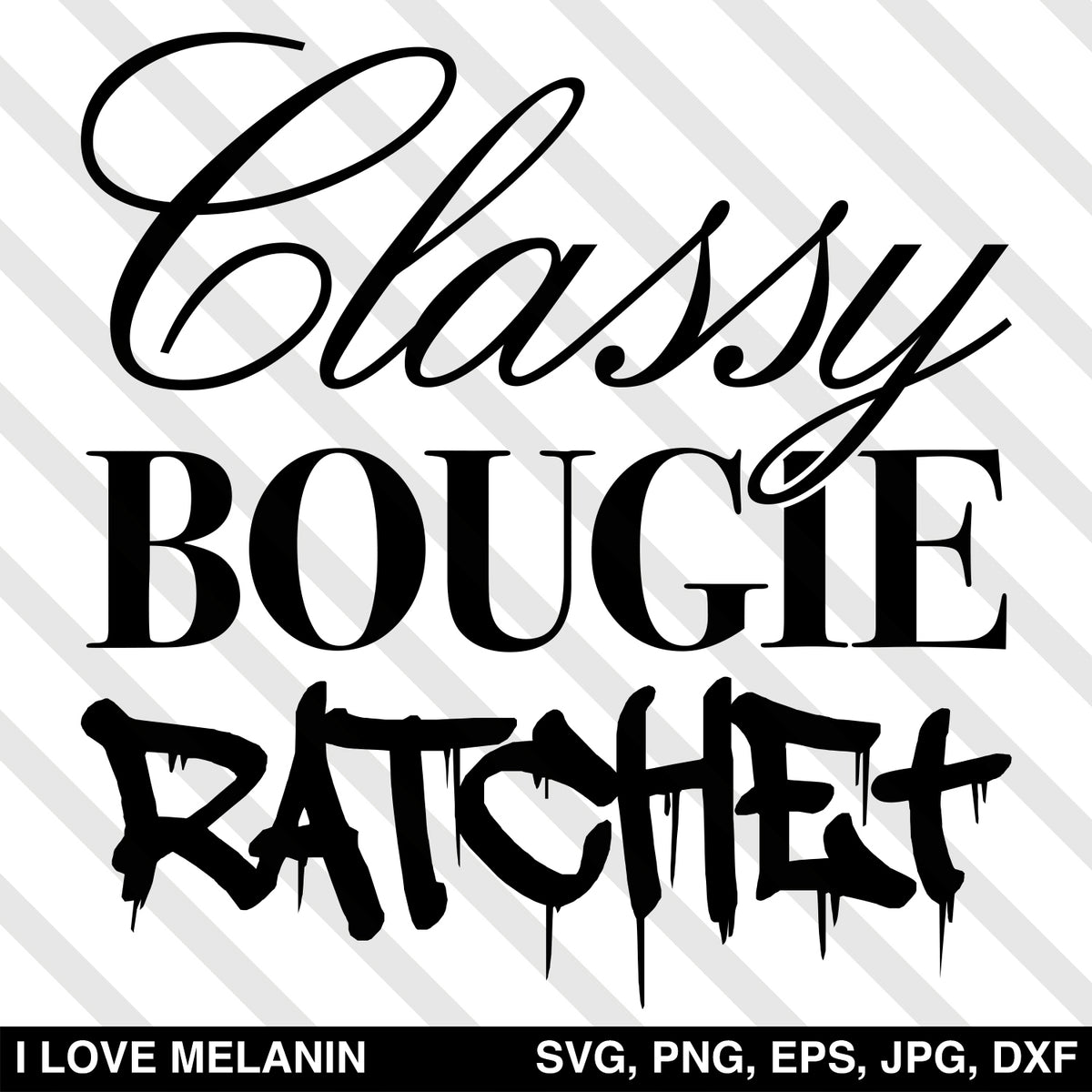 Download Classy Bougie Ratchet SVG - I Love Melanin