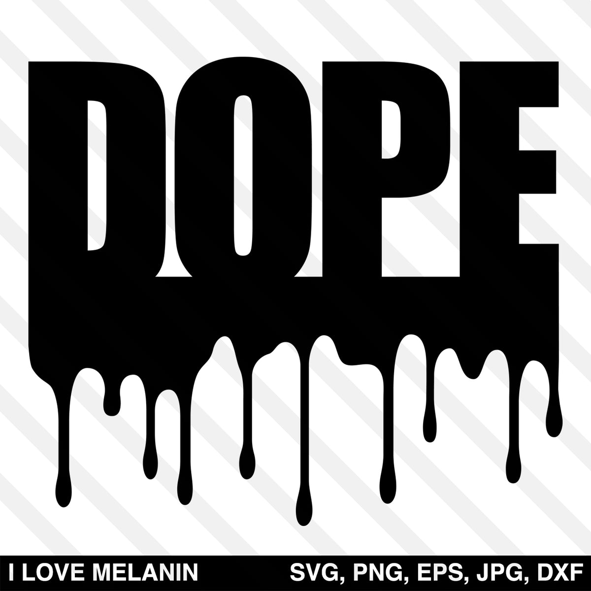 Download Dope Drip SVG - I Love Melanin
